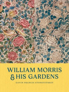 William Morris & His Gardens by Gavin Stoneystreet: Book launch reception with talk 19/10/26 17:30 to 19:30 talk, reception, signed copy of book